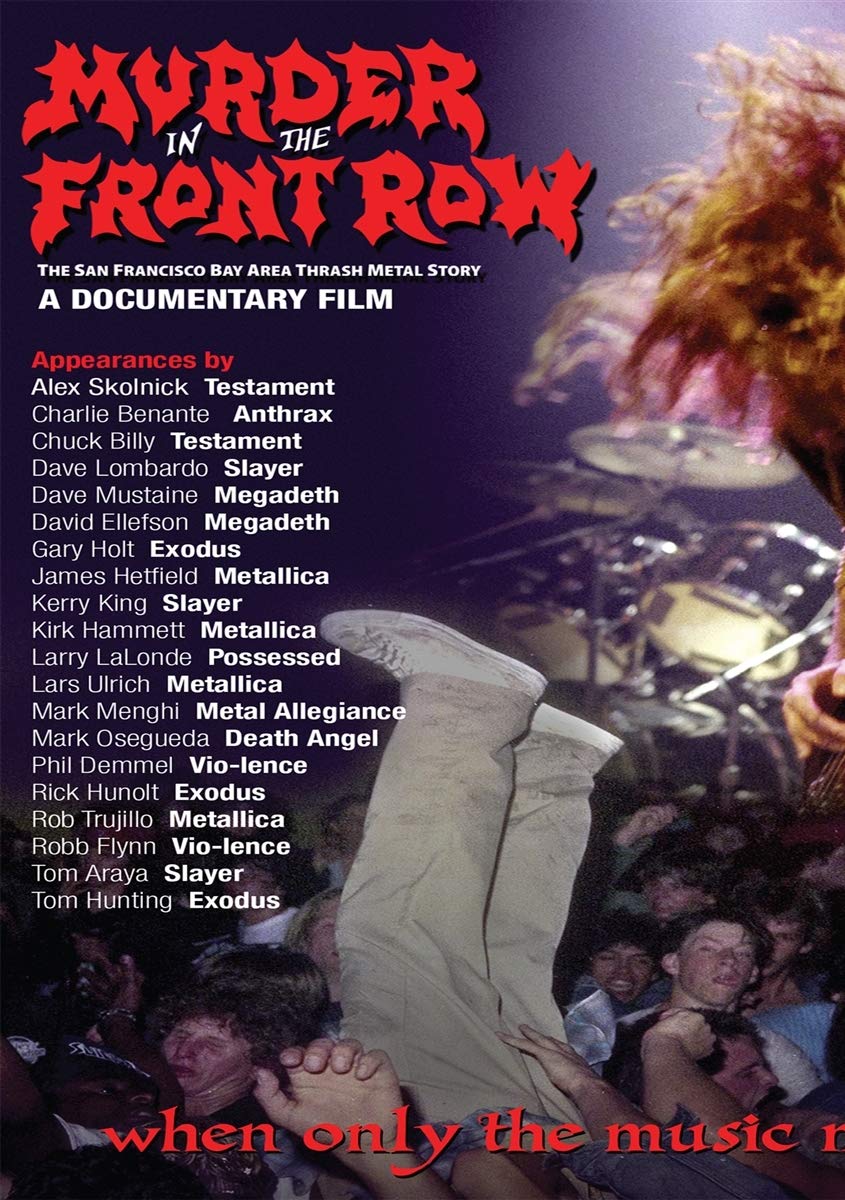 Murder In The Front Row: The San Francisco Bay Area Thrash Metal